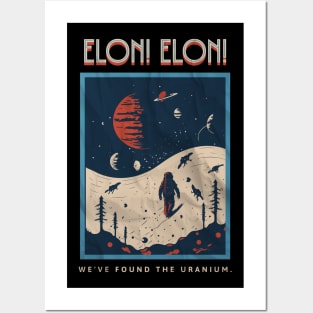 Elon! Elon! We've Found The Uranium Posters and Art